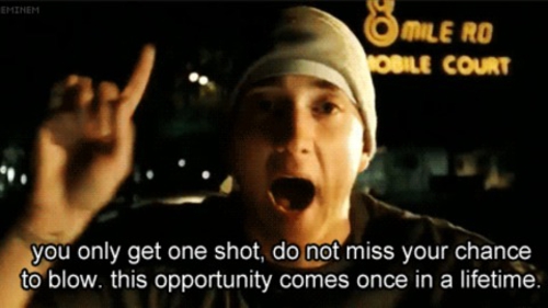 eminem holding up pointer finger with caption "you only get one shot, do not miss your chance to blow this, opportunity comes once in a lifetime